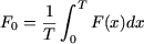         integral  T
F0 = 1-   F (x)dx
     T  0