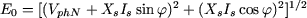 E0 = [(VphN + XsIssinf)2 + (XsIscosf)2]1/2