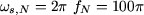 ws = 2p fN = 100p